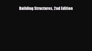 [PDF Download] Building Structures 2nd Edition [PDF] Online