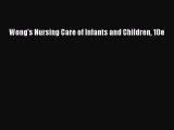 [PDF Download] Wong's Nursing Care of Infants and Children 10e [Read] Full Ebook