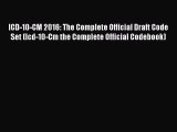 [PDF Download] ICD-10-CM 2016: The Complete Official Draft Code Set (Icd-10-Cm the Complete