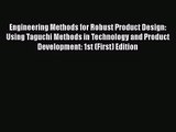 [PDF Download] Engineering Methods for Robust Product Design: Using Taguchi Methods in Technology