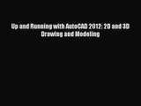 [PDF Download] Up and Running with AutoCAD 2012: 2D and 3D Drawing and Modeling [PDF] Full