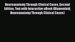 [PDF Download] Neuroanatomy Through Clinical Cases Second Edition Text with Interactive eBook