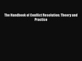 The Handbook of Conflict Resolution: Theory and Practice Free Download Book