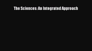 (PDF Download) The Sciences: An Integrated Approach Read Online