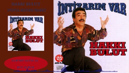 Hakkı Bulut - Dünya Senden İbaret