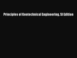 [PDF Download] Principles of Geotechnical Engineering SI Edition [PDF] Full Ebook
