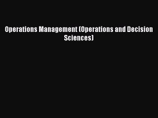 (PDF Download) Operations Management (Operations and Decision Sciences) Download