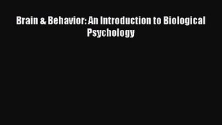 [PDF Download] Brain & Behavior: An Introduction to Biological Psychology [Read] Online
