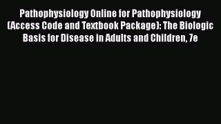 [PDF Download] Pathophysiology Online for Pathophysiology (Access Code and Textbook Package):