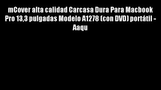 mCover alta calidad Carcasa Dura Para Macbook Pro 133 pulgadas Modelo A1278 (con DVD) port?til
