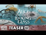 Alice Through the Looking Glass Teaser (2016) - Johnny Depp, Mia Wasikowska [HD]