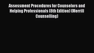 [PDF Download] Assessment Procedures for Counselors and Helping Professionals (8th Edition)