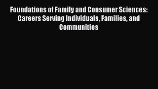 (PDF Download) Foundations of Family and Consumer Sciences: Careers Serving Individuals Families