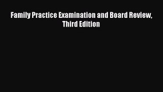 [PDF Download] Family Practice Examination and Board Review Third Edition [Read] Online