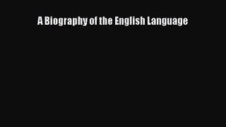 (PDF Download) A Biography of the English Language PDF