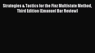 (PDF Download) Strategies & Tactics for the Finz Multistate Method Third Edition (Emanuel Bar