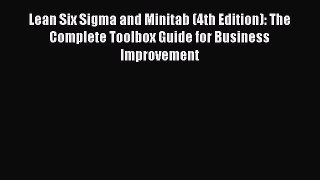 (PDF Download) Lean Six Sigma and Minitab (4th Edition): The Complete Toolbox Guide for Business