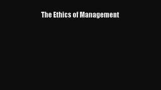 (PDF Download) The Ethics of Management Read Online