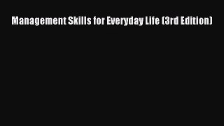 (PDF Download) Management Skills for Everyday Life (3rd Edition) Download
