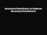 [PDF Download] Neurological Rehabilitation 6e (Umphreds Neurological Rehabilitation) [Read]