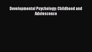 [PDF Download] Developmental Psychology: Childhood and Adolescence [PDF] Online