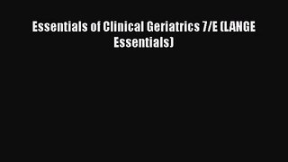 [PDF Download] Essentials of Clinical Geriatrics 7/E (LANGE Essentials) [Read] Full Ebook