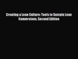 (PDF Download) Creating a Lean Culture: Tools to Sustain Lean Conversions Second Edition PDF