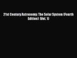 (PDF Download) 21st Century Astronomy: The Solar System (Fourth Edition)  (Vol. 1) Read Online