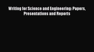 (PDF Download) Writing for Science and Engineering: Papers Presentations and Reports Download