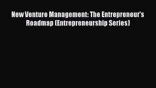 (PDF Download) New Venture Management: The Entrepreneur's Roadmap (Entrepreneurship Series)