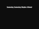 (PDF Download) Someday Someday Maybe: A Novel Download