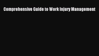 [PDF Download] Comprehensive Guide to Work Injury Management [PDF] Online