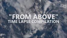 From Above - Time Lapse From The ISS in 4K
