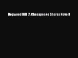 (PDF Download) Dogwood Hill (A Chesapeake Shores Novel) Read Online