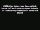 (PDF Download) CSET Multiple Subjects Exam Flashcard Study System: CSET Test Practice Questions