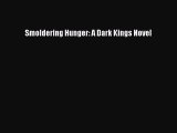(PDF Download) Smoldering Hunger: A Dark Kings Novel PDF