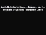 (PDF Download) Applied Calculus: For Business Economics and the Social and Life Sciences 11th