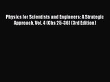(PDF Download) Physics for Scientists and Engineers: A Strategic Approach Vol. 4 (Chs 25-36)
