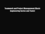 (PDF Download) Teamwork and Project Management (Basic Engineering Series and Tools) Download