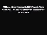 (PDF Download) OAE Educational Leadership (015) Secrets Study Guide: OAE Test Review for the