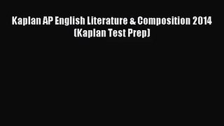 (PDF Download) Kaplan AP English Literature & Composition 2014 (Kaplan Test Prep) Download