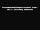 [PDF Download] Interviewing and Change Strategies for Helpers (HSE 123 Interviewing Techniques)