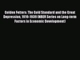 Golden Fetters: The Gold Standard and the Great Depression 1919-1939 (NBER Series on Long-term