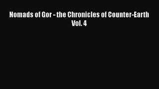 [PDF Download] Nomads of Gor - the Chronicles of Counter-Earth Vol. 4 [Read] Online