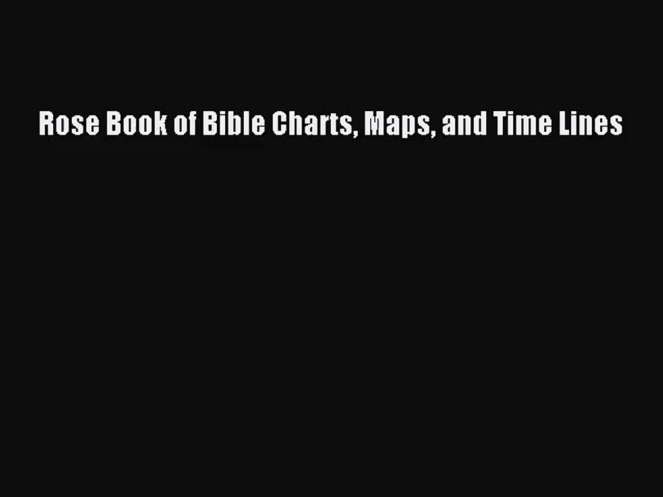 (PDF Download) Rose Book of Bible Charts Maps and Time Lines PDF