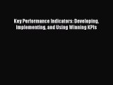 (PDF Download) Key Performance Indicators: Developing Implementing and Using Winning KPIs Download