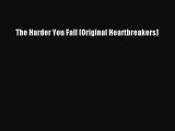 (PDF Download) The Harder You Fall (Original Heartbreakers) PDF