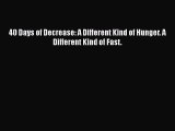(PDF Download) 40 Days of Decrease: A Different Kind of Hunger. A Different Kind of Fast. PDF