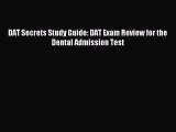 (PDF Download) DAT Secrets Study Guide: DAT Exam Review for the Dental Admission Test Read