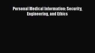 [PDF Download] Personal Medical Information: Security Engineering and Ethics [Read] Online